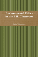 Environmental Ethics in the ESL Classroom