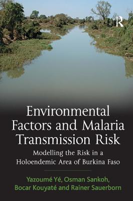 Environmental Factors and Malaria Transmission Risk: Modeling the Risk in a Holoendemic Area of Burkina Faso - Ye, Yazoume