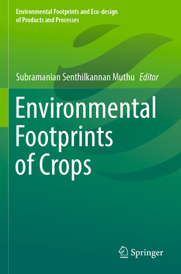 Environmental Footprints of Crops - Muthu, Subramanian Senthilkannan (Editor)