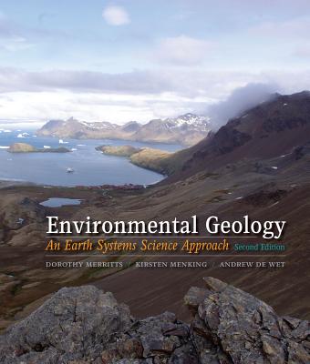 Environmental Geology: An Earth Systems Approach - Merritts, Dorothy, and Menking, Kirsten, and Dewet, Andrew