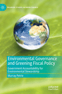 Environmental Governance and Greening Fiscal Policy: Government Accountability for Environmental Stewardship