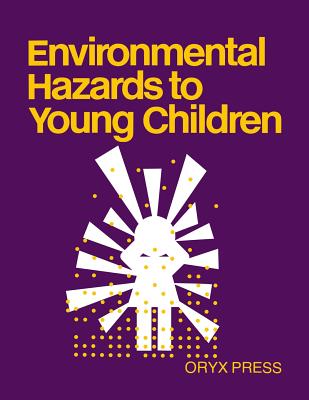 Environmental Hazards to Young Children - Kane, Dorothy Noyes