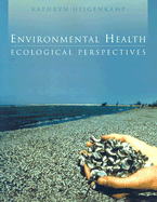 Environmental Health: Ecological Perspectives - Hilgenkamp, Kathryn