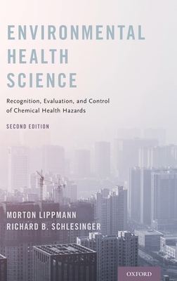 Environmental Health Science: Recognition, Evaluation, and Control of Chemical Health Hazards - Lippmann, Morton, and Schlesinger, Richard B.