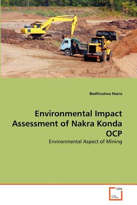 Environmental Impact Assessment of Nakra Konda OCP - Hazra, Bodhisatwa