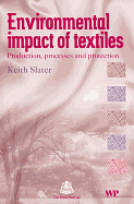 Environmental Impact of Textiles: Production, Processes, and Protection