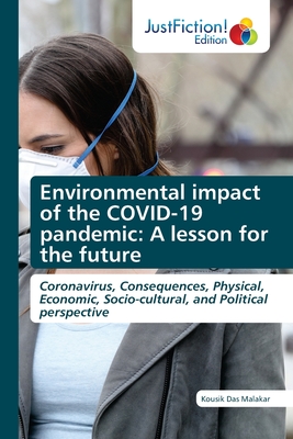 Environmental impact of the COVID-19 pandemic: A lesson for the future - Das Malakar, Kousik