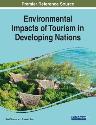 Environmental Impacts of Tourism in Developing Nations - Sharma, Ravi (Editor), and Rao, Prakash (Editor)