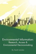 Environmental Information: Research, Access & Environmental Decision Making