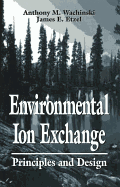 Environmental Ion Exchange: Principles and Design