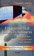 Environmental Issues in Business: Pollution, Regulations & Health