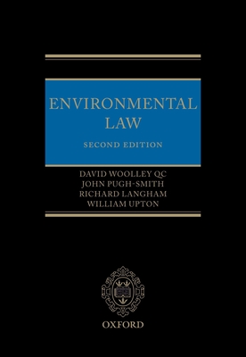 Environmental Law 2e C - Woolley Qc, David (Editor), and Pugh-Smith, John (Editor), and Upton, William (Editor)