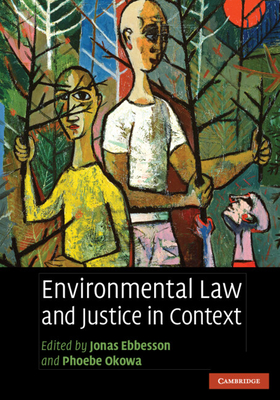 Environmental Law and Justice in Context - Ebbesson, Jonas (Editor), and Okowa, Phoebe (Editor)