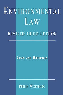 Environmental Law: Cases and Materials - Weinberg, Philip