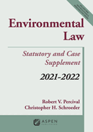 Environmental Law: Statutory and Case Supplement: 2021-2022