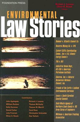 Environmental Law Stories - Lazarus, Richard J (Editor), and Houck, Oliver A (Editor)