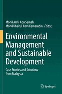 Environmental Management and Sustainable Development: Case Studies and Solutions from Malaysia