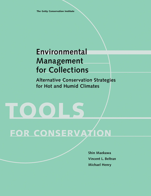 Environmental Management for Collections - Alternative Conservation Strategies for Hot and Humid Climates - Maekawa, Shin