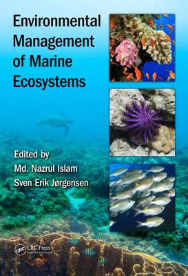 Environmental Management of Marine Ecosystems - Islam, Md. Nazrul (Editor), and Jorgensen, Sven Erik (Editor)