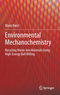 Environmental Mechanochemistry: Recycling Waste Into Materials Using High-Energy Ball Milling