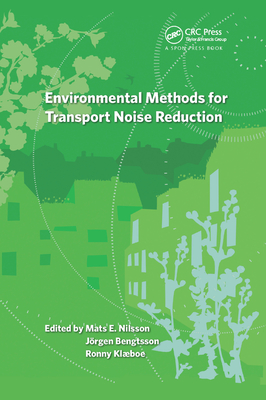 Environmental Methods for Transport Noise Reduction - Nilsson, Mats (Editor), and Bengtsson, Jrgen (Editor), and Klaeboe, Ronny (Editor)