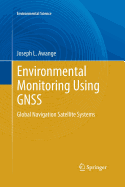 Environmental Monitoring Using Gnss: Global Navigation Satellite Systems