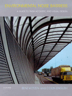 Environmental Noise Barriers: A Guide to Their Visual and Acousitic Design - Kotzen, Benz, and English, Colin