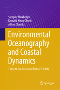 Environmental Oceanography and Coastal Dynamics: Current Scenario and Future Trends