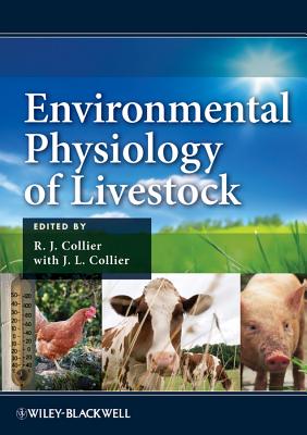 Environmental Physiology of Livestock - Collier, R. J. (Editor), and Collier, J. L. (Editor)