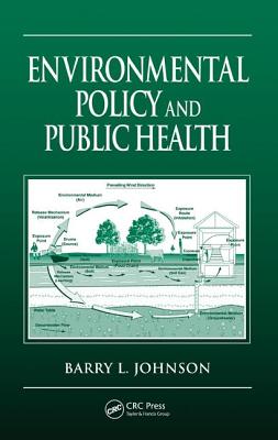 Environmental Policy and Public Health - Johnson, Barry L