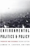 Environmental Politics and Policy: Theories and Evidence - Lester, James P (Editor)
