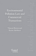 Environmental Pollution Law and Commercial Transactions - Brown, Vincent, LLB