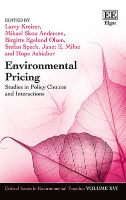 Environmental Pricing: Studies in Policy Choices and Interactions - Kreiser, Larry (Editor), and Andersen, Mikael S. (Editor), and Olsen, Birgitte E. (Editor)