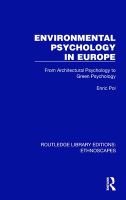 Environmental Psychology in Europe: From Architectural Psychology to Green Psychology - Pol, Enric