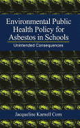 Environmental Public Health Policy for Asbestos in Schools: Unintended Consequences