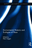 Environmental Rhetoric and Ecologies of Place