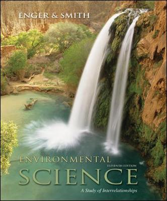 Environmental Science: A Study of Interrelationships - Enger, Eldon D, and Smith, Bradley F, and Van Houton, Jacob W (Contributions by)