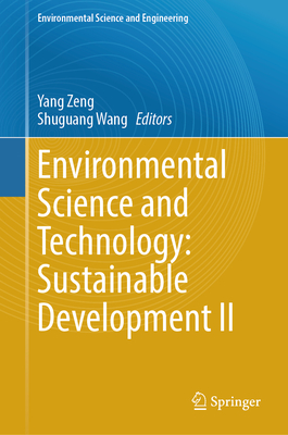 Environmental Science and Technology: Sustainable Development II - Zeng, Yang (Editor), and Wang, Shuguang (Editor)