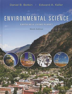 Environmental Science: Earth as a Living Planet - Botkin, Daniel B, Ph.D., and Keller, Edward A