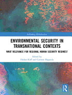 Environmental Security in Transnational Contexts: What Relevance for Regional Human Security Regimes?