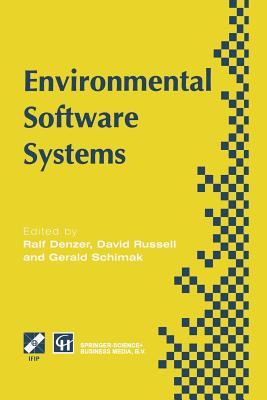 Environmental Software Systems: Proceedings of the International Symposium on Environmental Software Systems, 1995 - Denzer, Ralf (Editor), and Schimak, Gerald (Editor), and Russell, D W (Editor)