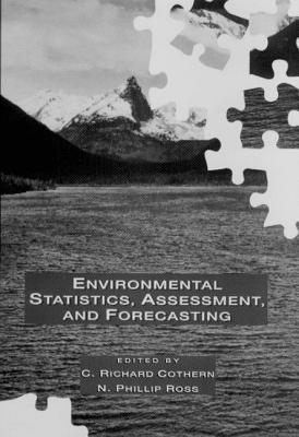 Environmental Statistics, Assessment, and Forecasting - Cothern, C Richard, and Krewski, Daniel R (Contributions by), and Schwartz, Joel (Contributions by)