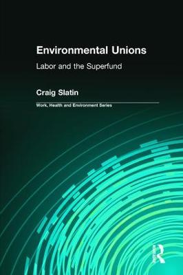 Environmental Unions: Labor and the Superfund - Slatin, Craig