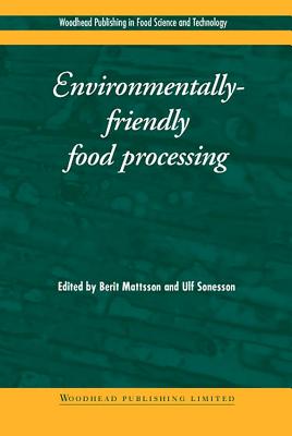 Environmentally-Friendly Food Processing - Mattsson, B (Editor), and Sonesson, U (Editor)