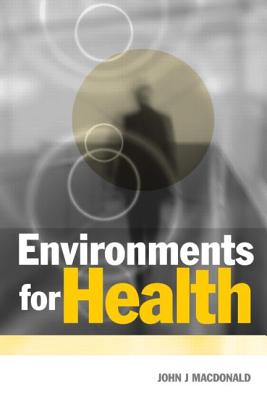 Environments for Health - MacDonald, John J, and Sydney, University Of Western, and Australia