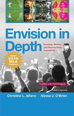 Envision in Depth Reading, Writing, and Researching Arguments, MLA Update - Alfano, Christine, and O'Brien, Alyssa