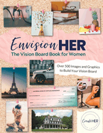 EnvisionHER: The Vision Board Book for Women