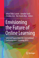 Envisioning the Future of Online Learning: Selected Papers from the International Conference on E-Learning 2015