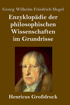 Enzyklopdie der philosophischen Wissenschaften im Grundrisse (Grodruck) - Hegel, Georg Wilhelm Friedrich