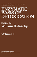Enzymatic Basis of Detoxication - Jakoby, William B